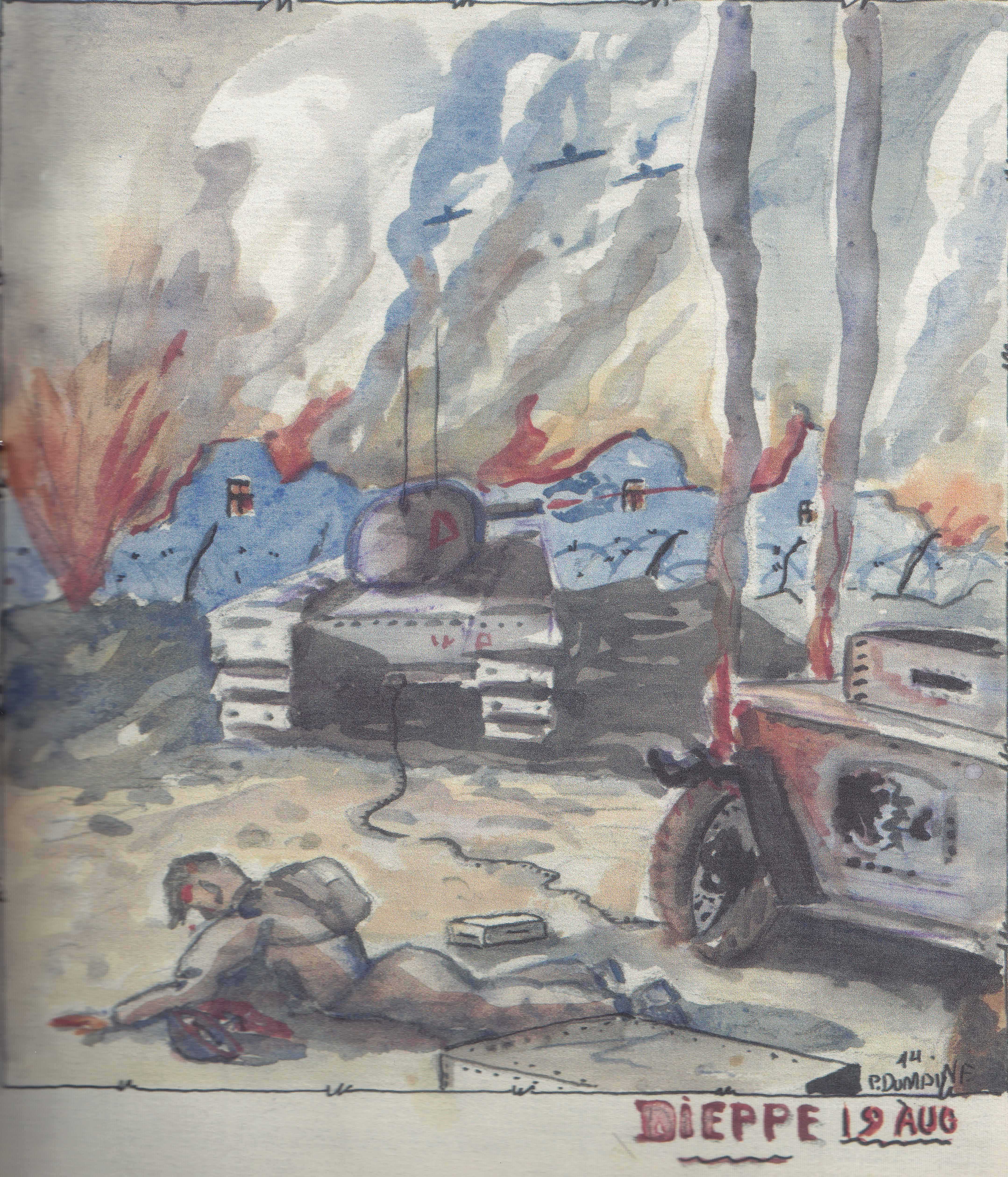A colour sketch shows smoke in the distance, abandoned military vehicles including tanks, and a bloody soldier laying in the foreground. Explosions are shown. It is signed and dated "P. Dumaine, Dieppe, 19 Aug."