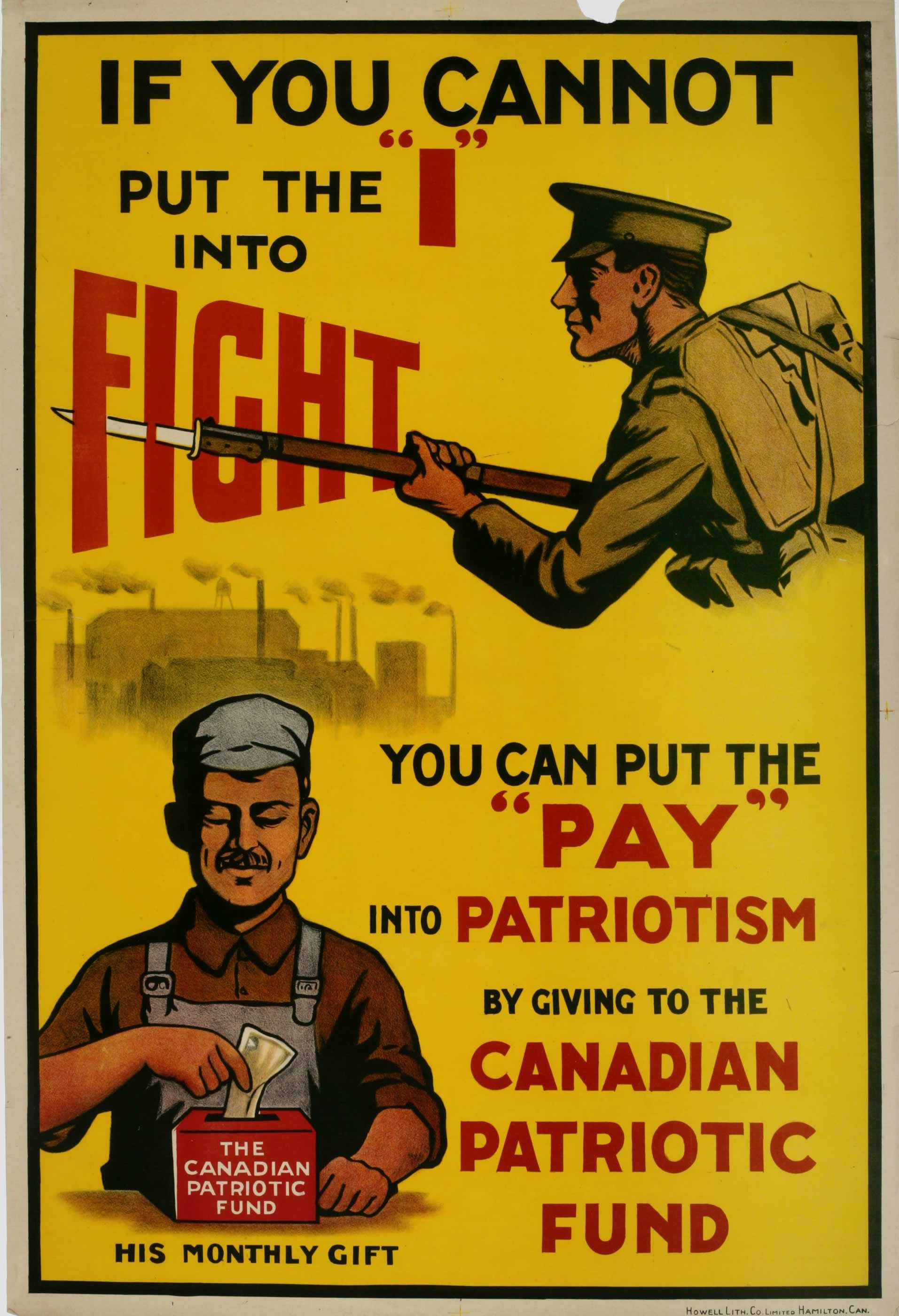 Illustrated poster, colour. Top half: A soldier is shown pointing a gun with a bayonet. Bottom half: A man in factory clothing is shown putting money into a box labelled "The Canadian Patriotic Fund."